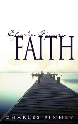 Charles Finney on Faith