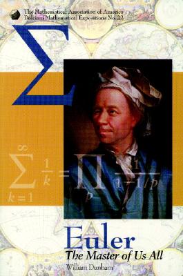 The Dolciani Mathematical Expositions Number Twenty Two Euler The Master Of Us All