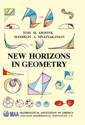 New Horizons in Geometry - Dolciani Mathematical Expositions