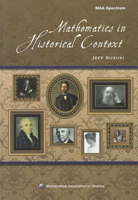 Mathematics in Historical Context (Spectrum)