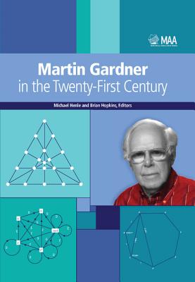 Martin Gardner in the Twenty-First Century (MAA Problem Books)