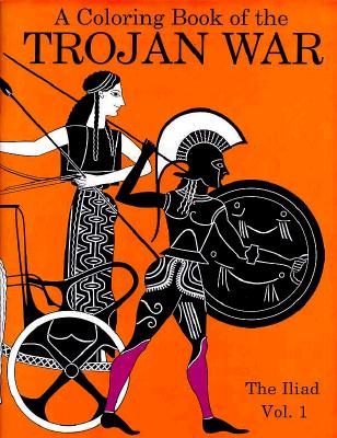 Image for A Coloring Book of the Trojan War: The Iliad Vol. 1