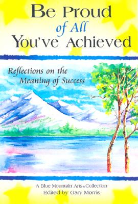 Be Proud of All You'Ve Achieved: Poems on the Meaning of Success (Self-Help & Recovery)