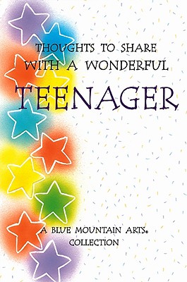 Image for Thoughts To Share With A Wonderful Teenager: A Blue Mountain Arts Collection Thoughts To Share With A Wonderful Teenager: A Blue Mountain Arts Collection