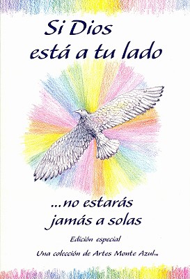 Si Dios Esta a Tu Lado / With God by Your Side: No Estaras Jamas a Solas / You Never Have to be Alone (Spanish Edition)