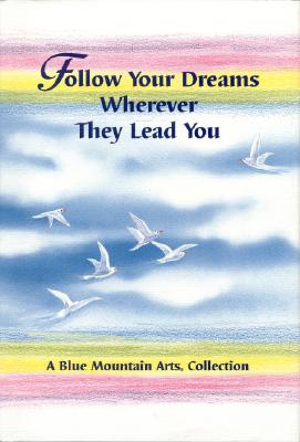 Image for Follow Your Dreams Wherever They Lead You (Blue Mountain Arts Collection)