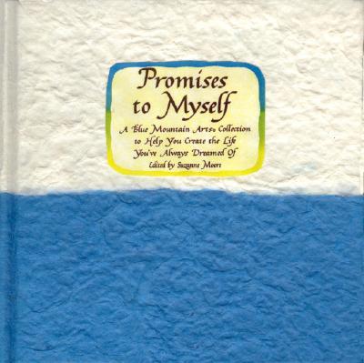 Image for Promises to Myself: Words to Help You Create the Life You'Ve Always Dreamed of (Hand-Colored Series)