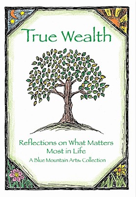 Image for True Wealth: Reflections on what matters most in life True Wealth: Reflections on what matters most in life