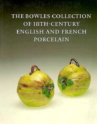 The Bowles Collection of 18th-Century English and French Porcelain