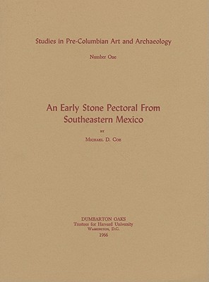 An Early Stone Pectoral from Southeastern Mexico [Studies in Pre-Columbian Art & Archaeology No. 1]