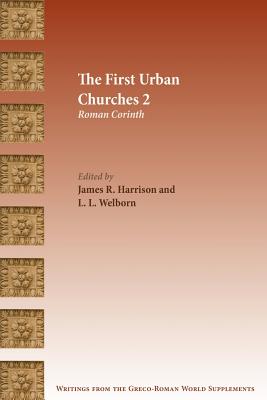 The First Urban Churches 2: Roman Corinth (Writings from the Greco-Roman World Supplements)