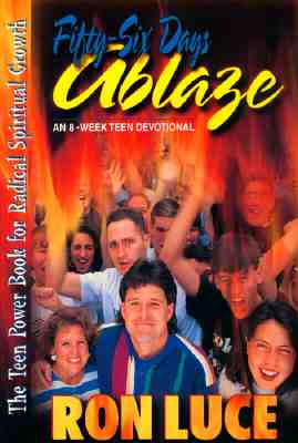 Image for Fifty-six Days Ablaze: An 8-week Teen Devotional Fifty-six Days Ablaze: An 8-week Teen Devotional