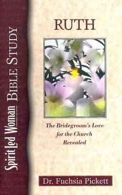 Ruth: The Bridegroom's Love for the Church Revealed (Spiritled Woman Studies)