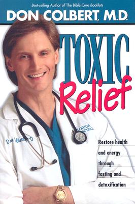Image for Toxic Relief: Restore health and energy through fasting and detoxification