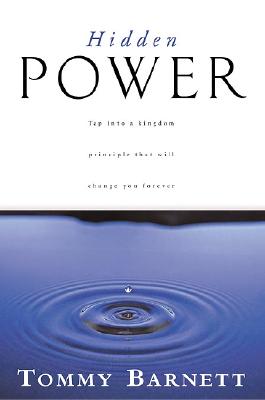 Hidden Power: Tap into a kingdom principle that will change you forever