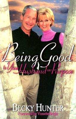 Image for Being Good to Your Husband on Purpose