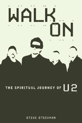 Walk On: The Spiritual Journey Of U2
