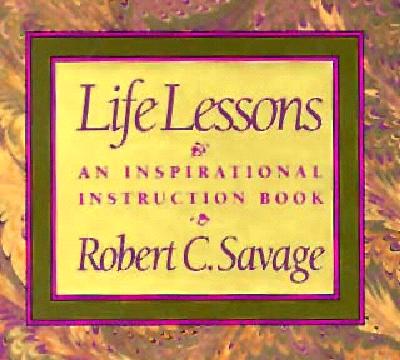 Life Lessons: An Inspiration Instructional Book