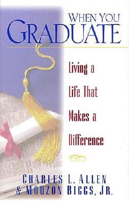 When You Graduate: Living a Life That Makes a Difference