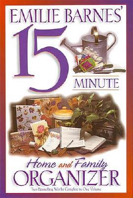 Image for Emilie Barnes' 15 Minute Home and Family Organizer