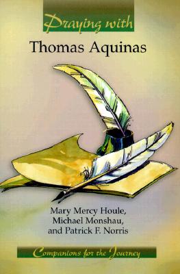 Image for Praying With Thomas Aquinas : Companions for the Journey Praying With Thomas Aquinas : Companions for the Journey