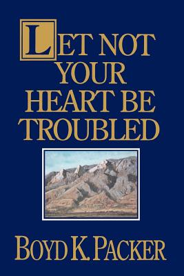 Let Not Your Heart Be Troubled