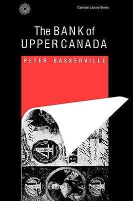 The Bank of Upper Canada (Volume 141) (Carleton Library Series)