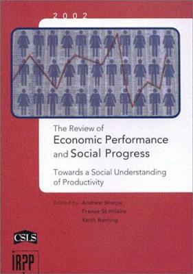 The Review of Economic Performance and Social Progress, 2002: Towards a Social Understanding of Productivity (Institute for Research on Public Policy)