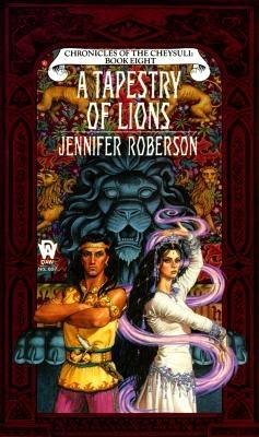 A Tapestry of Lions (Chronicles of the Cheysuli, Bk. 8)