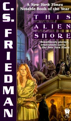 This Alien Shore, Friedman, C.S. This Alien Shore, Friedman, C.S.