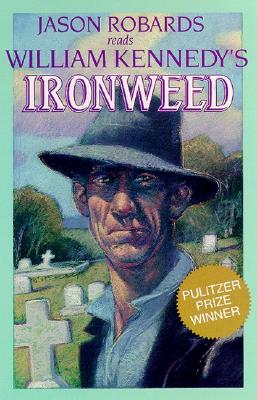 William Kennedy's Ironweed Kennedy, William J. and Robards, Jason