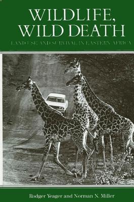 Image for Wildlife, Wild Death - Land Use And Survival In Eastern Africa