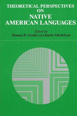 Theoretical Perspectives on Native American Languages (Suny Series in Linguistics)