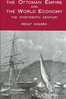 The Ottoman Empire and the World Economy: The Nineteenth Century (SUNY series in Middle Eastern Studies)