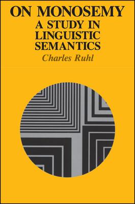 On Monosemy: A Study in Linguistic Semantics (Linguistics (Dis))