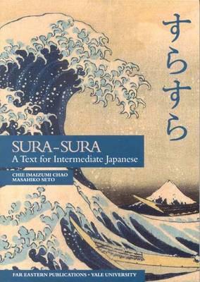 Sura-Sura: A Text For Intermediate Japanese (Far Eastern Publications Series)