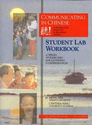 Communicating in Chinese: Student Lab Workbook: A Series of Exercises for Listening Comprehension (Far Eastern Publications Series)