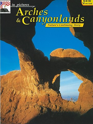 Arches & Canyonlands: The Continuing Story