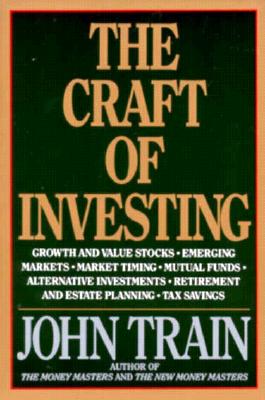 The Craft of Investing: Growth and Value Stocks, Emerging Markets, Market Timing, Mutual Funds, Alternat