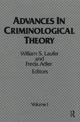 Advances in Criminological Theory: Volume 1