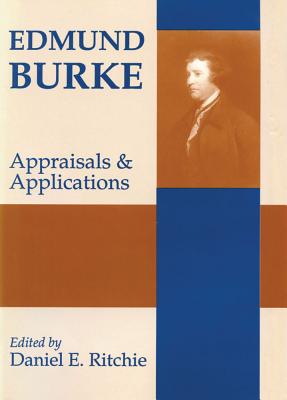Edmund Burke : Appraisals and Applications (Library of Conservative Thought)