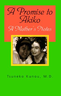 Image for A Promise to Akiko : A Mother's Notes