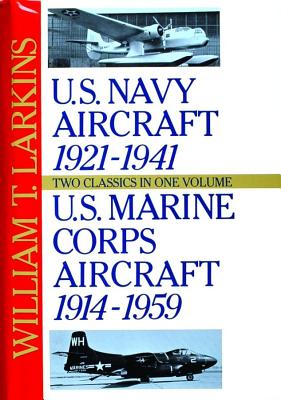 U.S. Navy Aircraft 1921 - 1941+ U.S. Marine Corps Aircraft 1914 - 1959:
