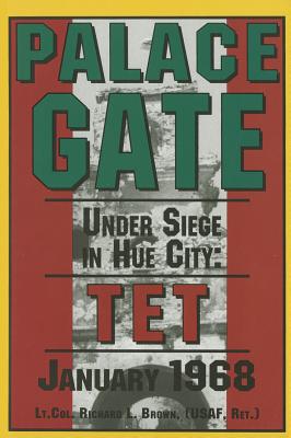 Palace Gate: Under Siege in Hue City, Tet January 1968.