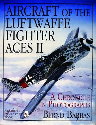 Aircraft of the Luftwaffe Fighter Aces, Vol. II (Revised)