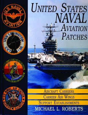 United States Navy Aviation Patches: Aircraft Carriers, Carrier Air Groups, Support Establishments.
