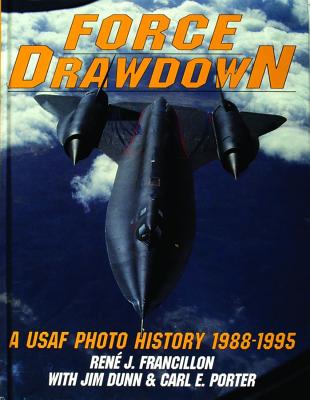 Force Drawdown: A USAF Photo History 1988-1995 (Schiffer Military/Aviation History)