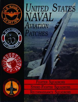 United States Navy Aviation Patches: Fighter Squadrons, Strike-Fighter Squadrons, Reconnaissance Squadrons.