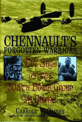 Chennault's Forgotten Warriors: Saga of the 308th Bomb Group in China.