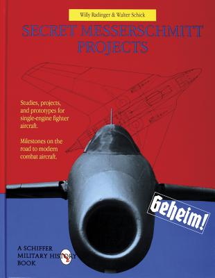 Secret Messerschmitt Projects.